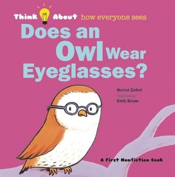Hardcover Does an Owl Wear Eyeglasses? (Think About...) Book