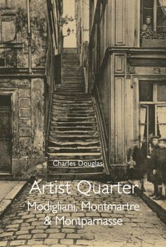 Paperback Artist Quarter: Modigliani, Montmartre & Montparnasse Book