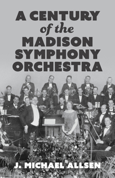 Paperback A Century of the Madison Symphony Orchestra Book