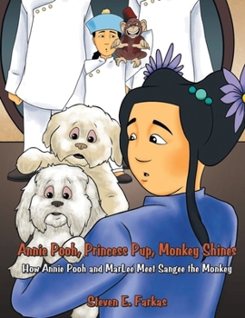 Paperback Annie Pooh, Princess Pup, Monkey Shines: How Annie Pooh and MarLee Meet Sangee the Monkey Book