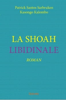 Paperback La Shoah libidinale: Roman [French] Book