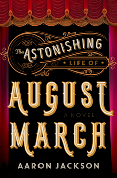 Hardcover The Astonishing Life of August March Book