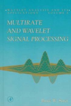 Hardcover Multirate and Wavelet Signal Processing: Volume 8 Book