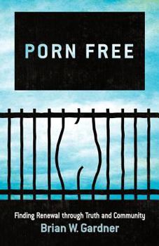 Paperback Porn Free: Finding Renewal Through Truth and Community Book