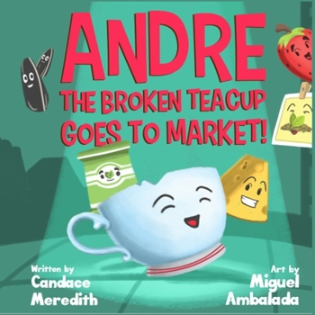 Paperback Andre the Broken Teacup Goes to Market Book