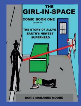 Paperback The Girl In Space Comic Book One: The Story of AllyG - Earth's Newest Superhero Book