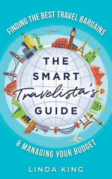 Paperback The Smart Travelista's Guide: Finding the best travel bargains & managing your budget Book