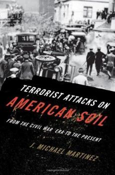 Hardcover Terrorist Attacks on American Soil: From the Civil War Era to the Present Book