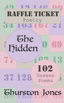 Paperback Raffle Ticket Poetry. The Hidden: 102 Unseen Poems Book