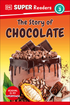 Hardcover DK Super Readers Level 3 the Story of Chocolate Book