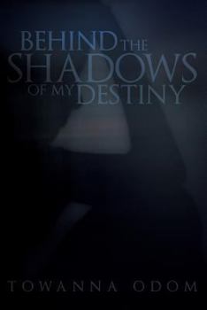 Paperback Behind The Shadows Of My Destiny Book
