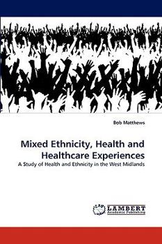 Paperback Mixed Ethnicity, Health and Healthcare Experiences Book