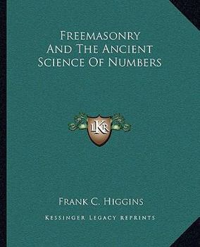 Paperback Freemasonry And The Ancient Science Of Numbers Book