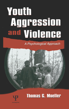 Hardcover Youth Aggression and Violence: A Psychological Approach Book