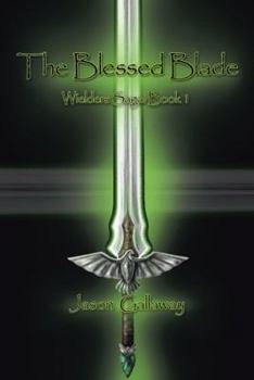The Blessed Blade: Wielders Saga: Book 1
