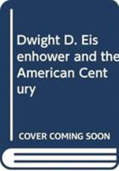 Paperback Dwight D. Eisenhower and the American Century Book
