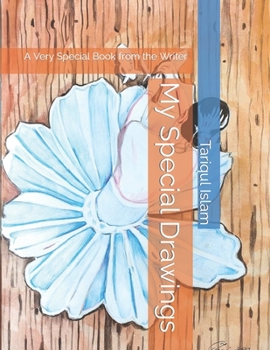My Special Drawings: A Very Special Book from the Writer