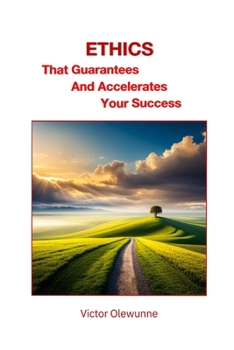 Paperback Ethics: That Guarantees and Accelerates Your Success Book