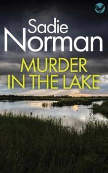 Murder in the Lake: a gripping British Crime Mystery (Detective Anna McArthur)