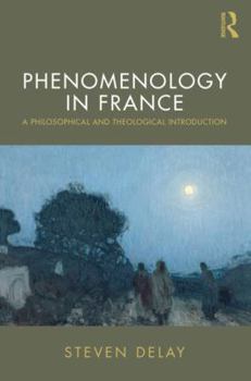 Paperback Phenomenology in France: A Philosophical and Theological Introduction Book