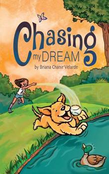 Paperback Chasing My Dream: A dog's Journey to becoming a National Master Retreiver Book