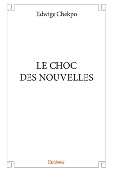 Paperback Le choc des nouvelles [French] Book