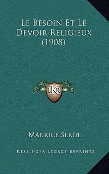 Paperback Le Besoin Et Le Devoir Religieux (1908) [French] Book