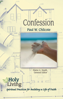 Paperback Holy Living: Confession: Spiritual Practices of Building a Life of Faith Book