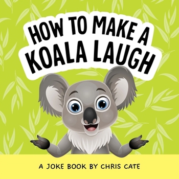Hardcover How to Make a Koala Laugh: A Joke Book