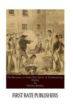 Paperback The Mormons; or Latter-Day Saints: A Contemporary History Book