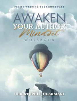 Paperback Awaken Your Author Mindset: Finish Writing Your Book Fast WORKBOOK Book