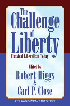 Paperback The Challenge of Liberty: Classical Liberalism Today Book