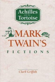 Hardcover Achilles and the Tortoise: Mark Twain's Fictions Book