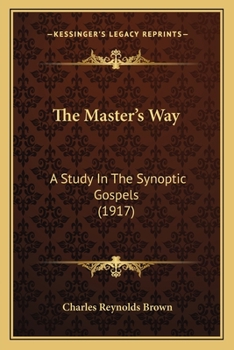 The Master's Way: a Study in the Synoptic Gospels