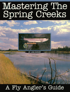 Paperback Mastering the Spring Creeks: A Fly Angler's Guide Book