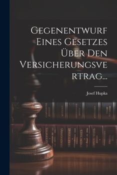Paperback Gegenentwurf Eines Gesetzes Über Den Versicherungsvertrag... [German] Book