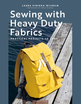 Sewing with Heavy Duty Fabrics: Practical Bags to Last