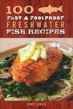 Paperback 100 Fast & Foolproof Freshwater Fish Recipes Book