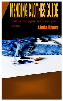 Paperback Mending Clothes Guide: How to fix, repair and mend your clothes Book