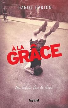 Paperback A la grâce [French] Book
