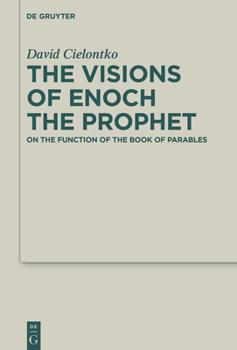 Hardcover The Visions of Enoch the Prophet: On the Function of the Book of Parables Book