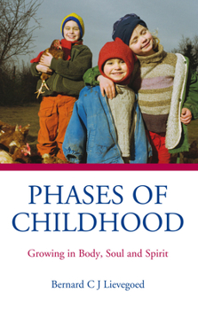 Paperback Phases of Childhood: Growing in Body, Soul and Spirit Book