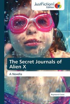 Paperback The Secret Journals of Alien X Book