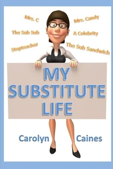 Paperback My Substitute Life Book