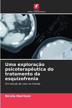 Paperback Uma exploração psicoterapêutica do tratamento da esquizofrenia [Portuguese] Book