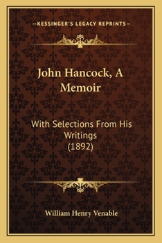 Paperback John Hancock, A Memoir: With Selections From His Writings (1892) Book