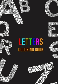 Paperback LETTERS Coloring book: Educational And Fun Coloring Book for Kids and Toddlers - Activity Book Teaches ABC, Letters for Kindergarten & Presch Book