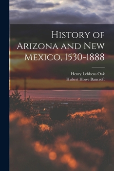 Paperback History of Arizona and New Mexico, 1530-1888 Book