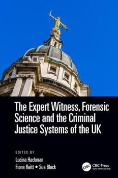 Paperback The Expert Witness, Forensic Science, and the Criminal Justice Systems of the UK Book