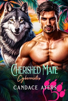 Cherished Mate - Book #1 of the Cybermates